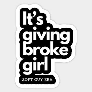 it's giving broke girl Sticker